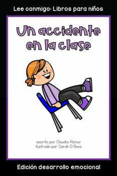 Paperback Un accidente en la clase: Colección Lee conmigo: Libros para niños [Edición desarrollo socioemocional] (Spanish Edition) [Spanish] Book