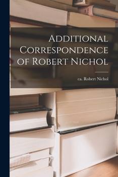 Paperback Additional Correspondence of Robert Nichol Book