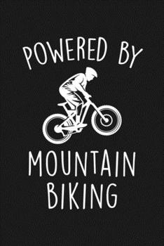 Paperback Powered By Mountain Biking: Blank Lined Notebook To Write In For Notes, To Do Lists, Notepad, Journal, Funny Gifts For Mountain Biking Lover Book