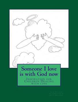 Paperback Someone I love is with God now: Childrens Guided to Healing and Faith Book