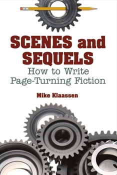 Paperback Scenes and Sequels: How to Write Page-Turning Fiction Volume 1 Book