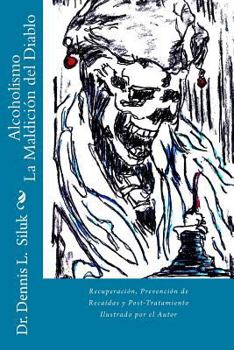 Paperback Alcoholismo La Maldición del Diablo: Recuperación, Prevención de Recaídas y Post-Tratamiento [Spanish] Book