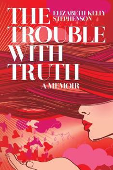 Paperback The Trouble with Truth: A Memoir Book