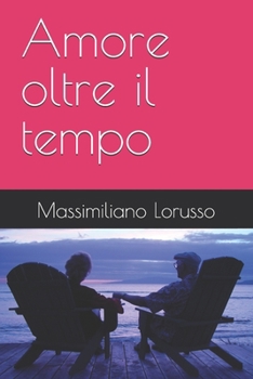 Paperback Amore oltre il tempo [Italian] Book
