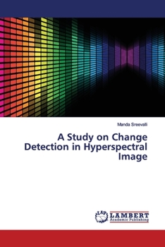 Paperback A Study on Change Detection in Hyperspectral Image Book