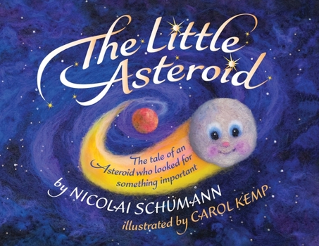 Paperback The Little Asteroid: The tale of an Asteroid who looked for something important Book
