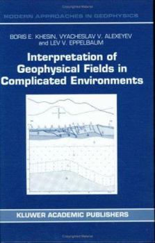 Hardcover Interpretation of Geophysical Fields in Complicated Environments Book