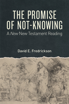 Paperback The Promise of Not-Knowing: A New New Testament Reading Book