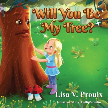 Paperback Will You Be My Tree?: Book One in the Magic Forest Book Series Book
