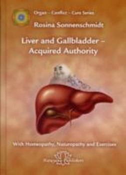 Hardcover Liver and Gallbladder: With Homeopathy, Naturopathy and Exercises (Organ - Conflict - Cure) Book