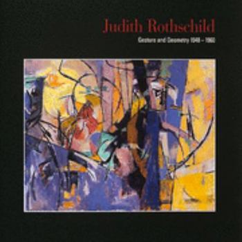 Paperback Judith Rothschild: Gesture and Geometry 1948-1960 Book