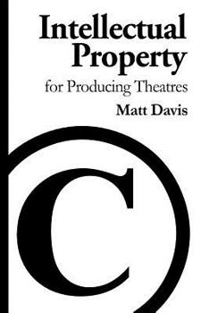 Paperback Intellectual Property for Producing Theatres Book