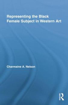 Paperback Representing the Black Female Subject in Western Art Book