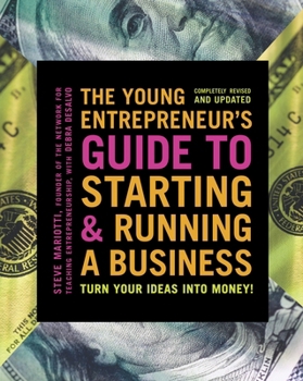 Paperback The Young Entrepreneur's Guide to Starting and Running a Business: Turn Your Ideas Into Money! Book