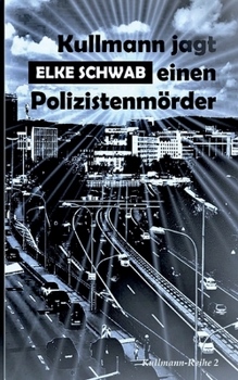 Paperback Kullmann jagt einen Polizistenmörder: Kullmann-Reihe 2 [German] Book