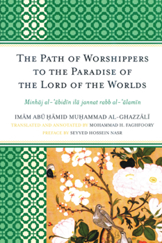Paperback The Path of Worshippers to the Paradise of the Lord of the Worlds: Minhaj al-abidin ila jannat rabb al-alamin Book