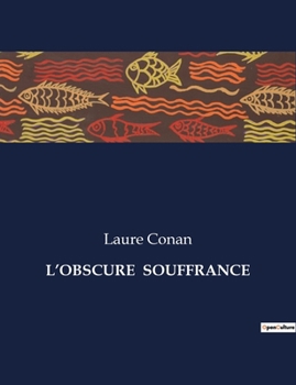 L'Obscure Souffrance (French Edition)