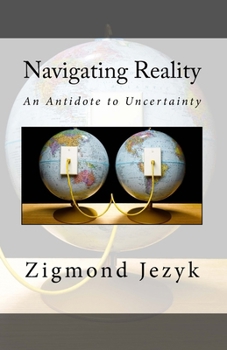 Paperback Navigating Reality: An Antidote to Uncertainty Book