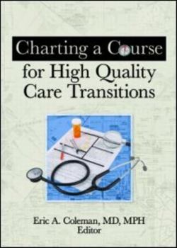 Paperback Charting A Course For High Quality Care Transitions Book