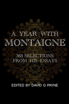 A Year With Montaigne: 365 Selections from his Essays