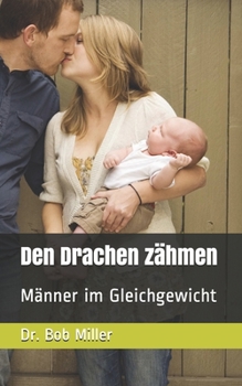 Paperback Den Drachen zähmen: Männer im Gleichgewicht [German] Book