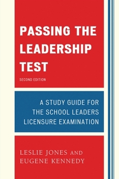 Passing The Leadership Test: A Study Guide For The School Leaders Licensure Examination
