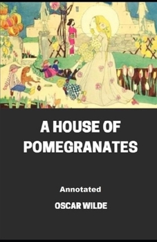 Paperback A House of Pomegranates Annotated Book