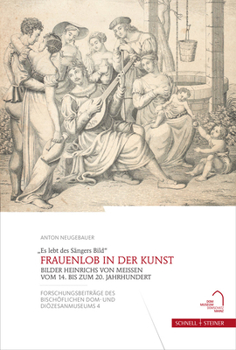 Frauenlob in Der Kunst: Bilder Heinrichs Von Meissen Vom 14. Bis Zum 20. Jahrhundert