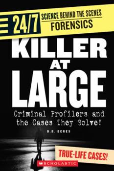 Killer at Large: Criminal Profilers And the Cases They Solve! (24/7: Science Behind the Scenes: Forensic Files) - Book  of the 24/7: Science Behind the Scenes