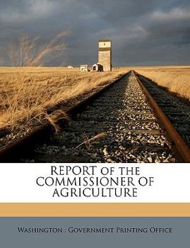 Paperback Report of the Commissioner of Agriculture Book