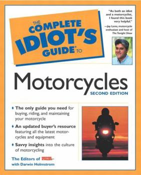 The Complete Idiot's Guide to Motorcycles, Third Edition