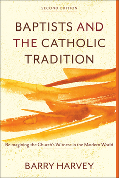 Hardcover Baptists and the Catholic Tradition Book