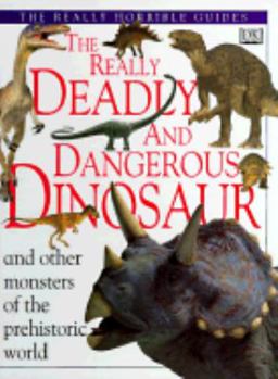 Hardcover The Really Deadly and Dangerous Dinosaur Book