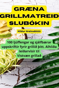 Paperback Græna grillmatreiðslubókin [Icelandic] Book