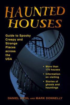 Paperback Haunted Houses: Guide to Spooky, Creepy, and Strange Places Across the USA Book