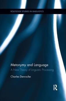 Metonymy and Language: A New Theory of Linguistic Processing - Book  of the Routledge Studies in Linguistics
