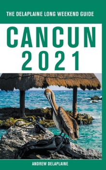 Paperback Cancun - The Delaplaine 2021 Long Weekend Guide Book