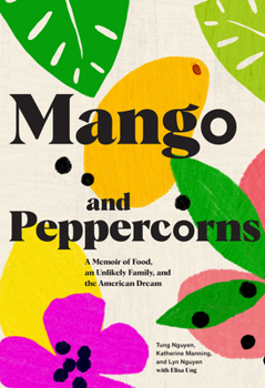 Hardcover Mango and Peppercorns: A Memoir of Food, an Unlikely Family, and the American Dream Book