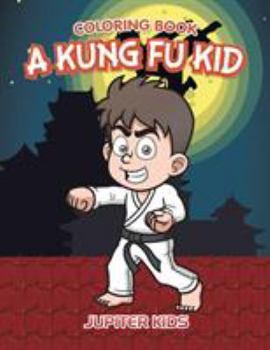 Paperback A Kung Fu Kid Coloring Book