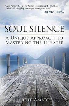 Paperback Soul Silence: A Unique Approach to Mastering the 11th Step Book