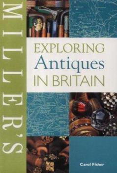 Paperback Exploring Antiques in Britain (Miller's Buyer's Guides) Book