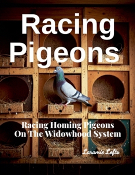 Paperback Racing Pigeons: Racing Homing Pigeons On The Widowhood System Book