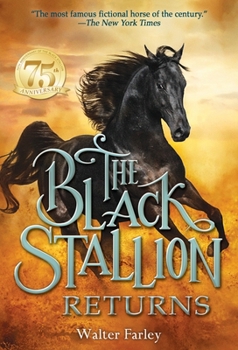 The Black Stallion Returns (The Black Stallion, #2) - Book #2 of the Black Stallion