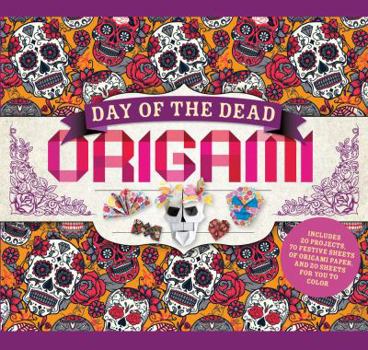 Paperback Day of the Dead Origami: Includes 20 Projects, 70 Festive Sheets of Origami Paper, and 20 Sheets for You to Color Book