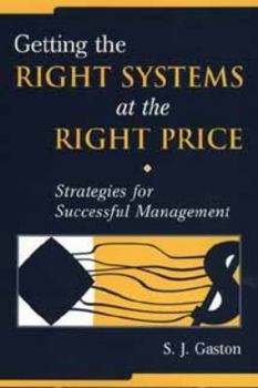 Paperback Getting the Right Systems at the Right Price: Strategies for Successful Management Book