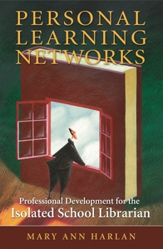 Paperback Personal Learning Networks: Professional Development for the Isolated School Librarian Book