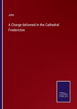 Paperback A Charge delivered in the Cathedral Fredericton Book