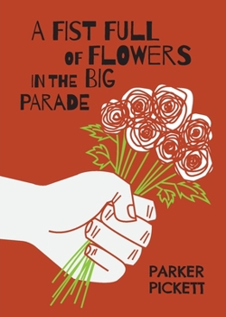 Paperback A Fist Full of Flowers in the Big Parade Book