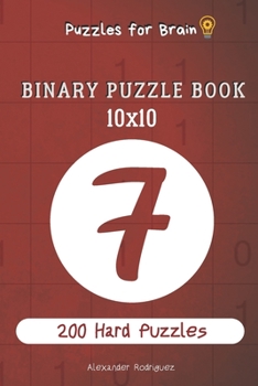 Paperback Puzzles for Brain - Binary Puzzle Book 200 Hard Puzzles 10x10 vol.7 Book