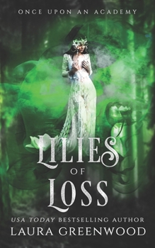 Lilies of Loss - Book #2 of the Once Upon an Academy